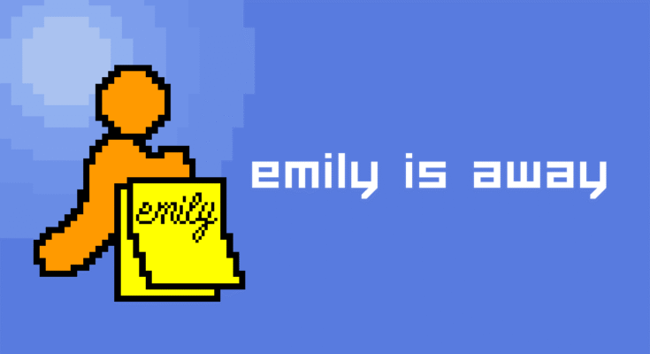 Emily is Away