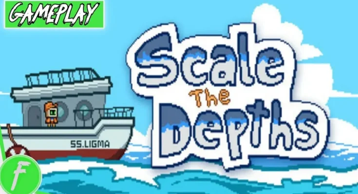 Scale the Depths